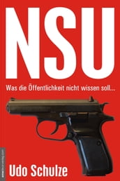 NSU - Was die Öffentlichkeit nicht wissen soll...