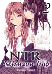 NTR: Netsuzou Trap Vol. 2