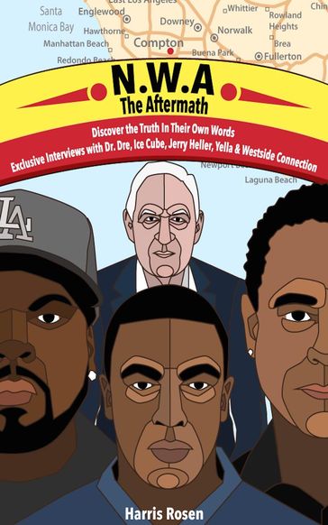 N.W.A: The Aftermath - Harris Rosen