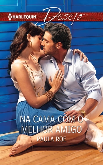 Na cama com o melhor amigo - Paula Roe