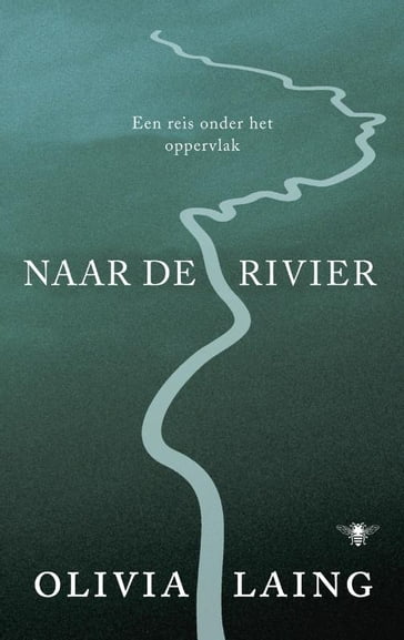 Naar de river - Olivia Laing