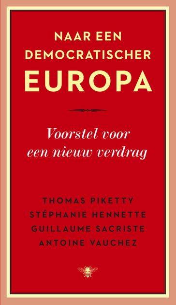 Naar een democratischer Europa - Vauchez Antoine - Guillaume Sacriste - Stephanie Hennette - Thomas Piketty