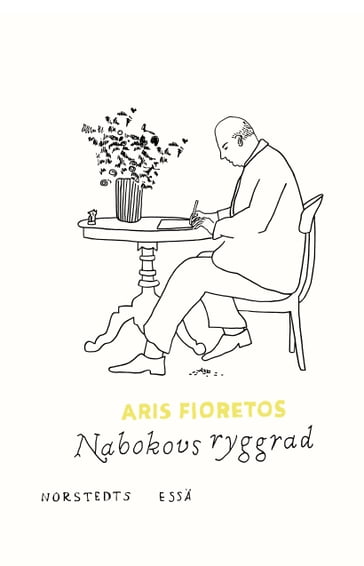 Nabokovs ryggrad : essä - Aris Fioretos - Birgit Schlegel