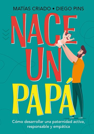 Nace un papá - Matías Criado - Diego Pins