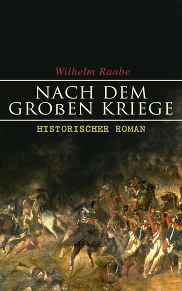 Nach dem Großen Kriege: Historischer Roman - Wilhelm Raabe