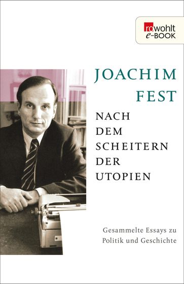 Nach dem Scheitern der Utopien - Joachim C. Fest