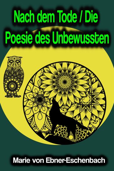 Nach dem Tode / Die Poesie des Unbewussten - Marie von Ebner-Eschenbach