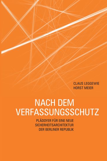 Nach dem Verfassungsschutz - Claus Leggewie - Horst Meier