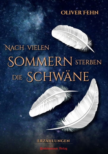 Nach vielen Sommern sterben die Schwäne - Oliver Fehn