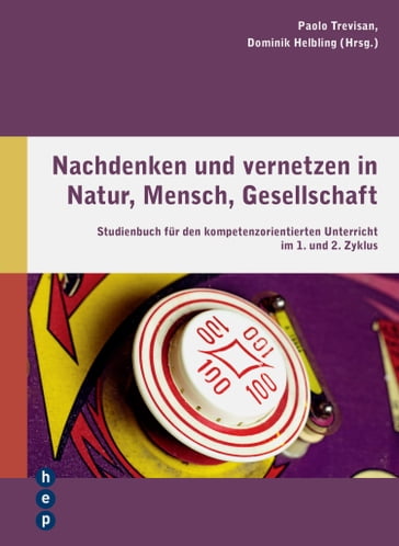 Nachdenken und vernetzen in Natur, Mensch, Gesellschaft (E-Book) - Dominik Helbling - Paolo Trevisan