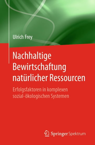 Nachhaltige Bewirtschaftung natürlicher Ressourcen - Ulrich Frey