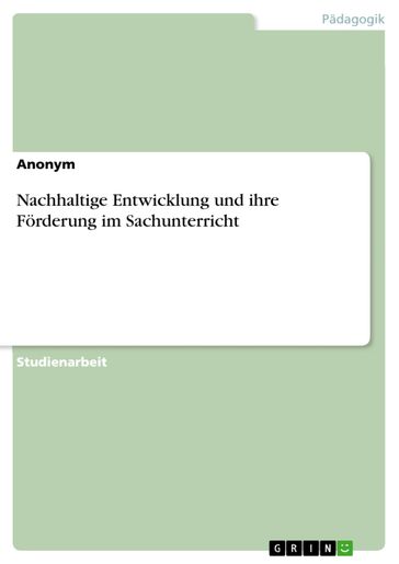 Nachhaltige Entwicklung und ihre Förderung im Sachunterricht - Anonym