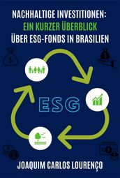 Nachhaltige Investitionen: Ein Kurzer Überblick Über Esg-fonds In Brasilien