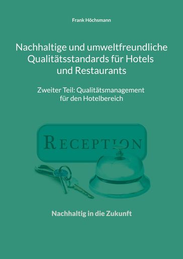 Nachhaltige und umweltfreundliche Qualitätsstandards für Hotels und Restaurants - Frank Hochsmann