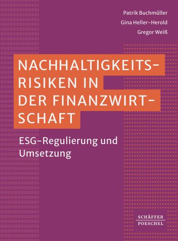 Nachhaltigkeitsrisiken in der Finanzwirtschaft - Patrik Buchmuller - Gregor Weiß - Gina Heller-Herold