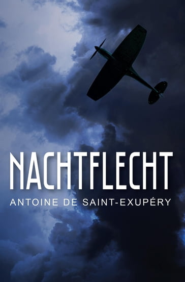 Nachtflecht - Antoine de Saint-Exupéry