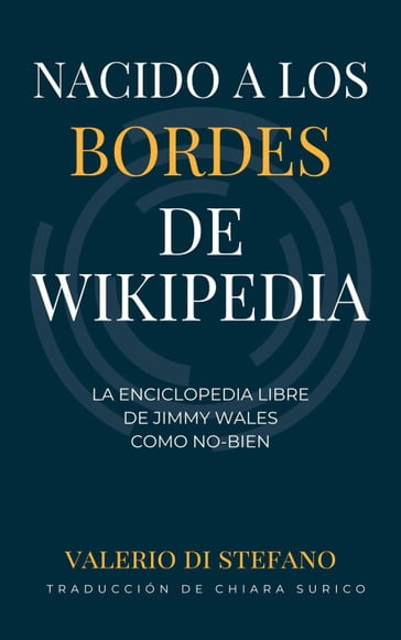 Nacido a los bordes de Wikipedia - La enciclopedia libre de Jimmy Wales como no-bien - Valerio Di Stefano