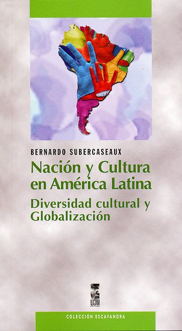 Nación y cultura en América Latina - Bernardo Subercaseaux