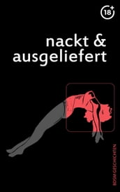 Nackt & Ausgeliefert