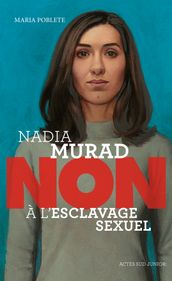 Nadia Murad : non à l esclavage sexuel