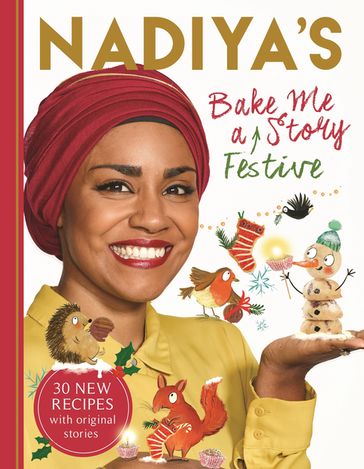Nadiya's Bake Me a Festive Story - Nadiya Hussain