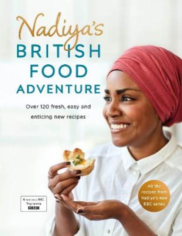 Nadiya's British Food Adventure - Nadiya Hussain