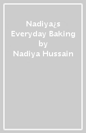 Nadiya¿s Everyday Baking