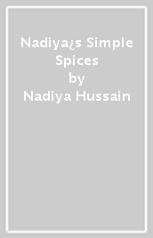 Nadiya¿s Simple Spices