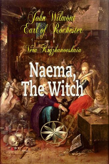 Naema, The Witch - John Wilmot Earl of Rochester - Vera Kryzhanovskaia