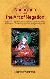 Nagarjuna and the Art of Negation