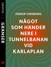 Nagot som händer nere i tunnelbanan vid Karlaplan. En e-singel ur Granta 1