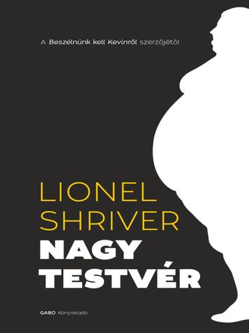 Nagytestvér - Lionel Shriver