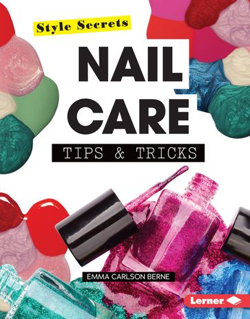 Nail Care Tips & Tricks - Emma Carlson-Berne