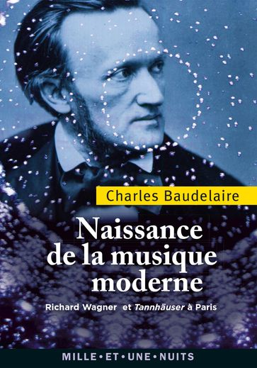 Naissance de la musique moderne - Baudelaire Charles