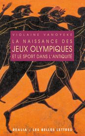 La Naissance des jeux olympiques et le sport dans l antiquité