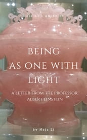 Naja Li s Guide to Being as One with Light: a Letter from the Professor, Albert Einstein