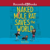 Naked Mole Rat Saves the World