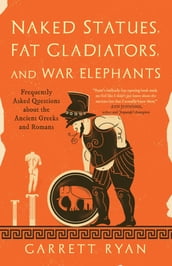 Naked Statues, Fat Gladiators, and War Elephants