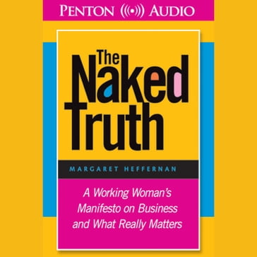 Naked Truth, The - Margaret Heffernan