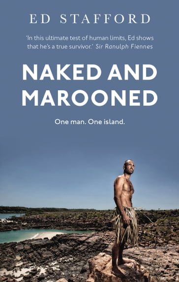 Naked and Marooned - Ed Stafford