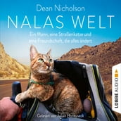 Nalas Welt - Ein Mann, eine Straßenkatze und eine Freundschaft, die alles ändert (Gekürzt)