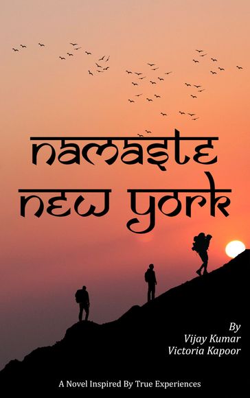 Namaste New York: A Novel - Victoria Kapoor - Vijay Kumar