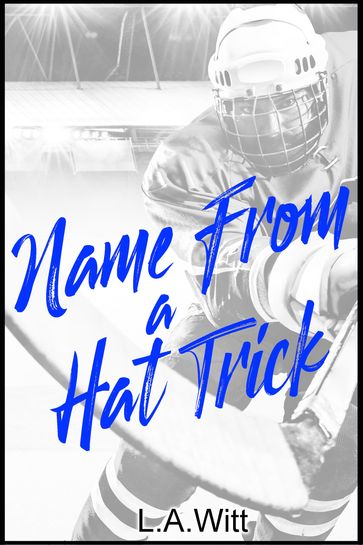 Name From a Hat Trick - L.A. Witt