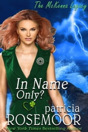 In Name Only? (The McKenna Legacy Book 8)