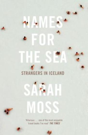 Names for the Sea - Sarah Moss