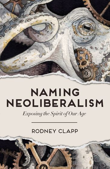 Naming Neoliberalism - Rodney Clapp