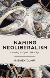 Naming Neoliberalism