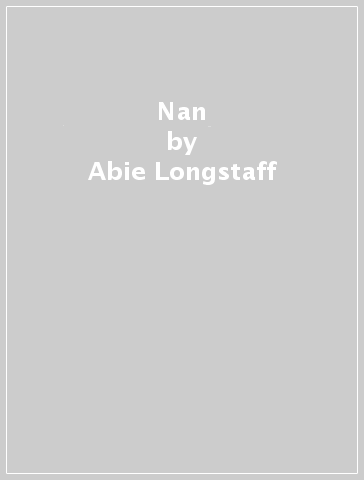 Nan - Abie Longstaff