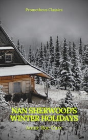 Nan Sherwood s Winter Holidays (Prometheus Classics)
