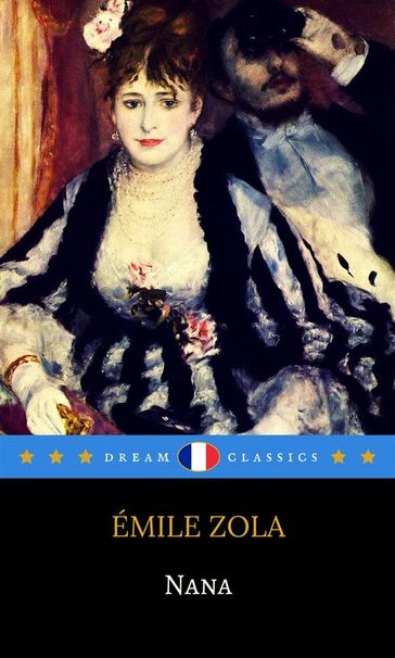 Nana (Dream Classics) - Dream Classics - Emile Zola